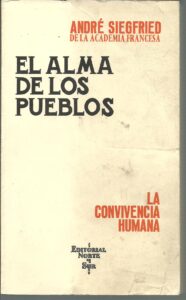 Portada EL ALMA DE LOS PUEBLOS: LA CONVIVENCIA HUMANA - ANDRE SIEGFRIED - NORTE Y SUR