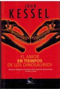 Portada EL AMOR EN TIEMPOS DE LOS DINOSAURIOS - JOHN KESSEL - OMICRON