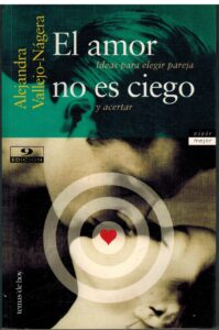 Portada EL AMOR NO ES CIEGO - ALEJANDRA VALLEJO NAGERA - TEMAS DE HOY