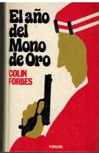 Portada EL AÑO DEL MONO DE ORO - COLIN FORBES - POMAIRE
