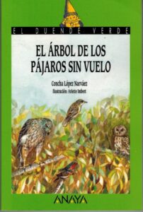 Portada EL ARBOL DE LOS PAJAROS SIN VUELO - CONCHA LOPEZ NARVAEZ - ANAYA