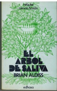 Portada EL ARBOL DE SALIVA - BRIAN W ALDISS - EDHASA