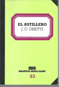 Portada EL ASTILLERO - J C ONETTI - SALVAT