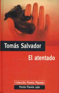 Portada EL ATENTADO - TOMAS SALVADO - PLANETA DEAGOSTINI