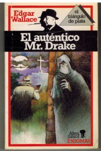 Portada EL AUTENTICO MR DRAKE - EDGAR WALLACE - ALTEA