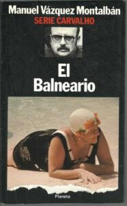 Portada EL BALNEARIO - MANUEL VAZQUEZ MONTALBAN - PLANETA