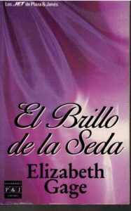 Portada EL BRILLO DE LA SEDA - ELIZABETH GAGE - PLAZA Y JANES