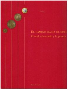 Portada EL CAMINO HACIA EL EURO. EL REAL EL ESCUDO Y LA PESETA - - - BANCO DE ESPAÑA