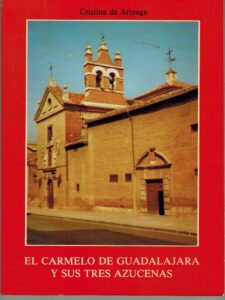 Portada EL CARMELO DE GUADALAJARA Y SUS TRES AZUCENAS - CRISTINA DE ARTEAGA - DE ESPIRITUALIDAD