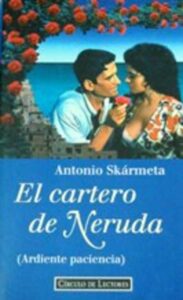 Portada EL CARTERO DE NERUDA (ARDIENTE PACIENCIA) - ANTONIO SKARMETA - CIRCULO DE LECTORES