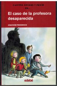 Portada EL CASO DE LA PROFESORA DESAPARECIDA - JOACHIM FRIEDRICH - EDEBE