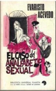 Portada EL CASO DEL ANALFABETO SEXUAL - EVARISTO ACEVEDO - PLANETA