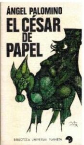 Portada EL CESAR DE PAPEL - ANGEL PALOMINO - PLANETA