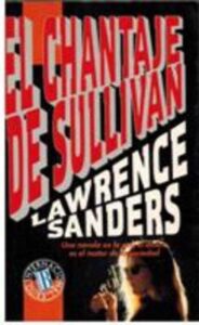 Portada EL CHANTAJE DE SULLIVAN - LAWRENCE SANDERS - EDICIONES B