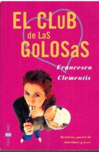 Portada EL CLUB DE LAS GOLOSAS - FRANCESCA CLEMENTIS - PLAZA Y JANES