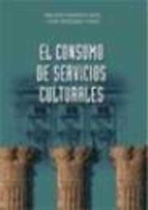 Portada EL CONSUMO DE SERVICIOS CULTURALES - MANUEL CUADRADO GARCIA, GLORIA BERENGUER CONTRI - ESIC