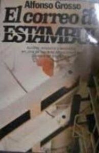 Portada EL CORREO DE ESTAMBUL - ALFONSO GROSSO - PLANETA
