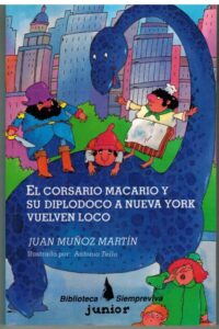 Portada EL CORSARIO MACARIO Y SU DIPLODOCO A NUEVA YORK VUELVEN LOCO - JUAN MUÑOZ MARTIN - JUNIOR