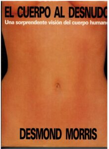 Portada EL CUERPO AL DESNUDO. UNA SORPRENDENTE VISION DEL CUERPO HUMANO - DESMOND MORRIS - FOLIO