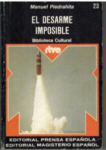 Portada EL DESARME IMPOSIBLE - MANUEL PIEDRAHITA - PRENSA ESPAÑA