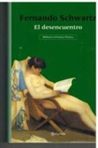 Portada EL DESENCUENTRO - FERNANDO SCHWARTZ - PLANETA