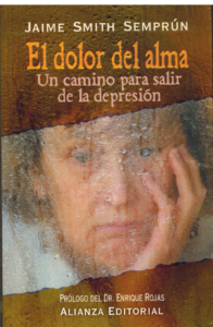Portada EL DOLOR DEL ALMA. UN CAMINO PARA SALIR DE LA DEPRESION - JAIME SMITH SEMPRUN - ALIANZA