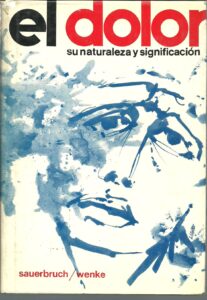 Portada EL DOLOR. SU NATURALEZA Y SIGNIFICADO - F SAUERBRUCH  Y H WENKE  - ZEUS