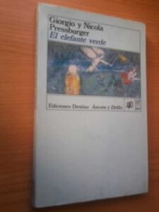Portada EL ELEFANTE VERDE - GIORGIO Y NICOLA PRESSBURGER - DESTINO