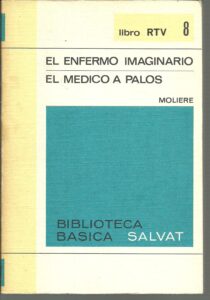 Portada EL ENFERMO IMAGINARIO  EL MEDICO A PALOS - MOLIERE - SALVAT