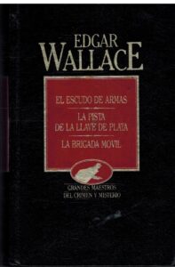 Portada EL ESCUDO DE ARMAS  LA PISTA DE LA LLAVE DE PLATA  LA BRIGADA MOVIL - EDGAR WALLACE - ORBIS
