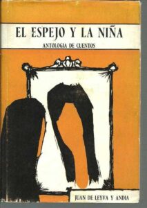 Portada EL ESPEJO Y LA NIÑA. ANTOLOGIA DE CUENTOS - JUAN DE LEYVA Y ANDIA - UGUINA