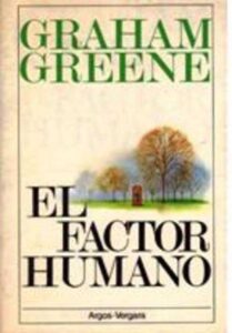 Portada EL FACTOR HUMANO - GRAHAM GREENE - ARGOS VERGARA