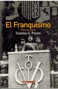 Portada EL FRANQUISMO. PRIMERA PARTE - STANLEY G PAYNE - ARLANZA EDICIONES