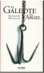 Portada EL GALEOTE DE ARGEL - BARTOLOME BENNASSAR - EL PAIS