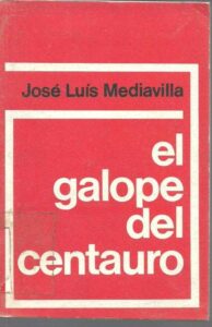 Portada EL GALOPE DEL CENTAURO - JOSE LUIS MEDIAVILLA - PICAZO