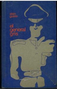 Portada EL GENERAL GRIS - ALAIN GUERIN - CIRCULO DE LECTORES