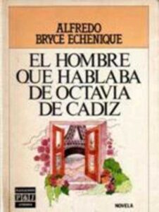 Portada EL HOMBRE QUE HABLABA DE OCTAVIA DE CADIZ - ALFREDO BRYCE ECHENIQUE - PLAZA Y JANES
