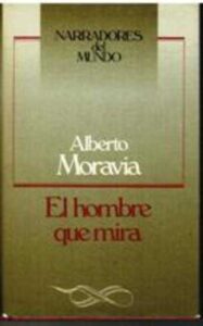 Portada EL HOMBRE QUE MIRA - ALBERTO MORAVIA - CIRCULO DE LECTORES