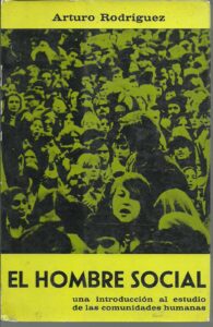 Portada EL HOMBRE SOCIAL. UNA INTRODUCCION AL ESTUDIO DE LAS COMUNIDADES HUMANAS - ARTURO RODRIGUEZ - CVS EDICIONES