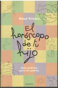 Portada EL HOROSCOPO DE TU HIJO - MAUD KRISTEN - PLANETA