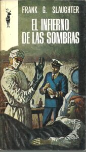 Portada EL INFIERNO DE LAS SOMBRAS - FRANK G SLAUGHER - PLAZA Y JANES