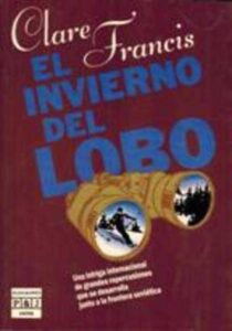 Portada EL INVIERNO DEL LOBO - CLARE FRANCIS - PLAZA Y JANES