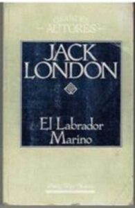 Portada EL LABRADOR MARINO - JACK LONDON - LIBROS RIO NUEVO