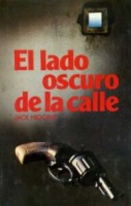 Portada EL LADO OSCURO DE LA CALLE - JACK HIGGINS - CIRCULO DE LECTORES