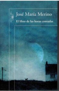 Portada EL LIBRO DE LAS HORAS CONTADAS - JOSE MARIA MERINO - ALFAGUARA