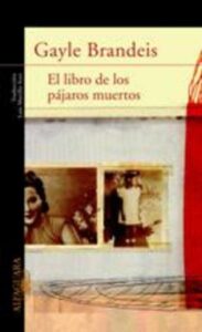 Portada EL LIBRO DE LOS PAJAROS MUERTOS - GAYLE BRANDEIS - ALFAGUARA