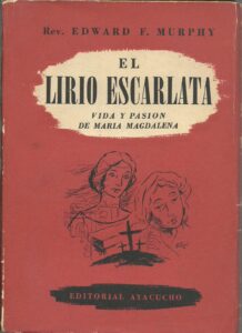 Portada EL LIRIO ESCARLATA. VIDA Y PASION DE MARIA MAGDALENA - EDWARD F MURPHY - AYACUCHO