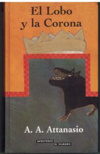Portada EL LOBO Y LA CORONA - A A ATTANASIO - APOSTROFE EL SILMARIL