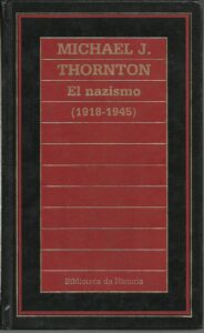 Portada EL NAZISMO (1918-1945) - MICHAEL J. THORNTON - ORBIS