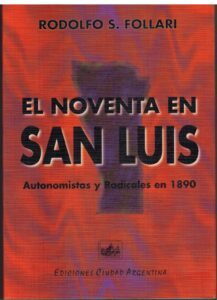 Portada EL NOVENTA EN SAN LUIS. AUTONOMISTAS Y RADICALES EN 1980 - RODOLFO S. FOLGARI - CIUDAD ARGENTINA